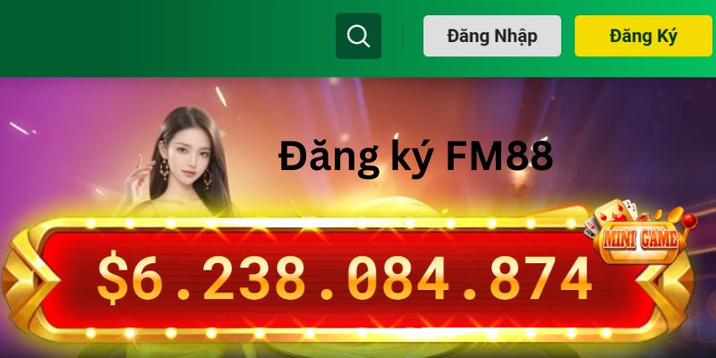 Hướng Dẫn Đăng Ký FM88 Và Một Số Lưu Ý Dành Cho Cược Thủ 3 Chuc nang dang ky mau vang tren giao dien 1