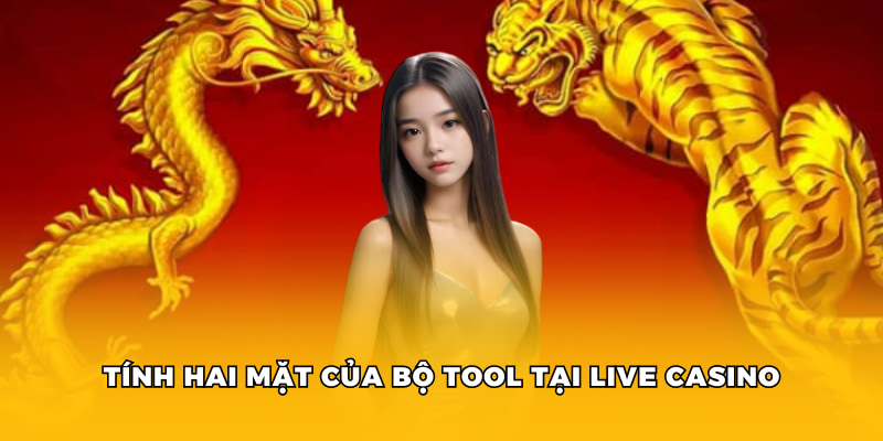 Tool Hack Rồng Hổ: Lợi Ích Và Rủi Ro Cần Lưu Ý Khi Sử Dụng 3 Tính hai mặt của bộ tool tại live casino