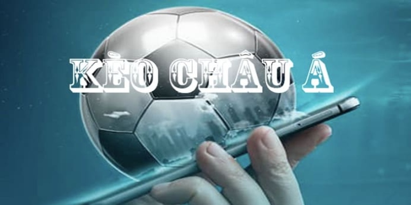 Kèo Châu Á - Bí Quyết Soi Kèo Hiệu Quả Chỉ Có Tại FM88 2 Khái quát về kèo châu Á