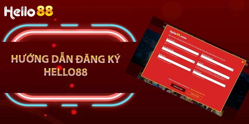 Đăng Ký Hello88 – Tạo Tài Khoản Nhanh Chóng Chỉ Trong 1 Phút 3 Hướng dẫn đăng ký Hello88 nhanh - đơn giản - chi tiết